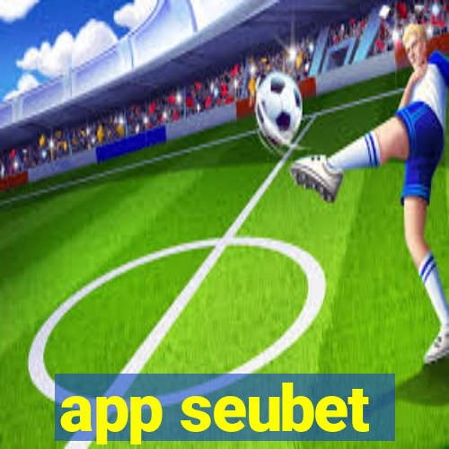 app seubet